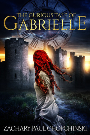 The Curious Tale of Gabrielle by Zachary Paul Chopchinski