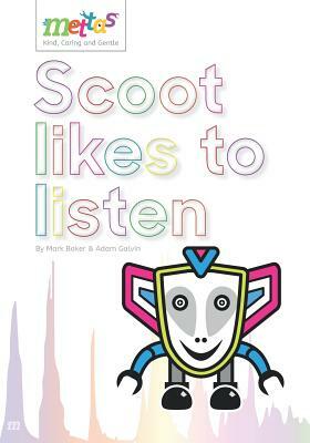 The Mettas: Scoot likes to listen by Markus Baker, Adam Galvin, Mark Baker