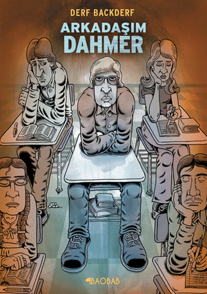 Arkadaşım Dahmer by Derf Backderf