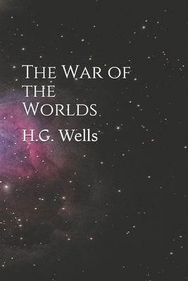 The War of the Worlds: Part 1 and 2 by H.G. Wells