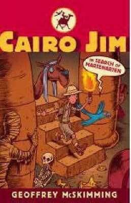 Cairo Jim in Search of Martenarten by Geoffrey McSkimming