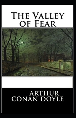 The Valley of Fear Illustrated by Arthur Conan Doyle