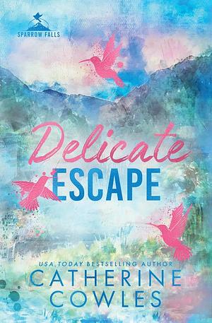 Delicate Escape by Catherine Cowles