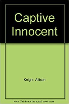 Captive Innocent by Allison Knight