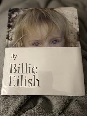 Billie Eilish by Billie Eilish by Billie Eilish