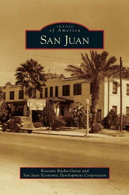 San Juan by San Juan Economic Development Corporatio, Roseann Bacha-Garza