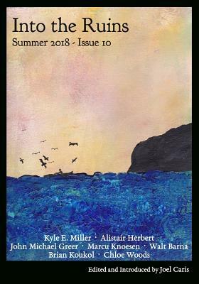 Into the Ruins: Summer 2018 by Alistair Herbert, Chloe Woods, Joel Caris