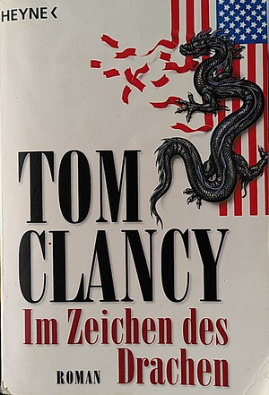 Im Zeichen des Drachen: Roman by Tom Clancy