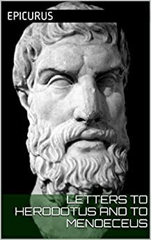 Letters to Herodotus and to Menoeceus by Epicurus