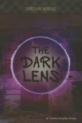 The Dark Lens by Thomas Kingsley Troupe