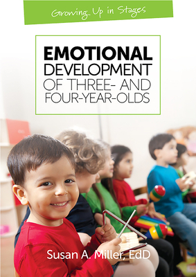 Emotional Development of Three and Four-Year-Olds by Susan A. Miller