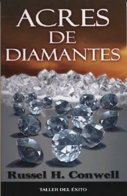 Acres de Diamantes by Russell H. Conwell