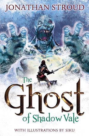 The Ghost of Shadow Vale by Jonathan Stroud