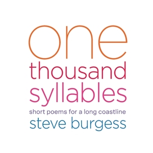 One Thousand Syllables: Short Poems for a Long Coastline by Steve Burgess