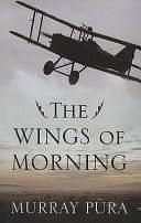 The Wings Of Morning by Murray Pura, Murray Pura