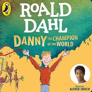 Danny the Champion of the World by Roald Dahl