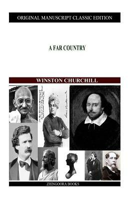 A Far Country by Winston Churchill