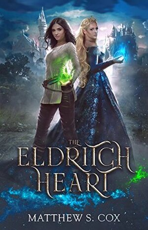 The Eldritch Heart by Matthew S. Cox