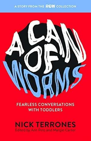A Can of Worms: Fearless Conversations with Toddlers by Nick Torrones