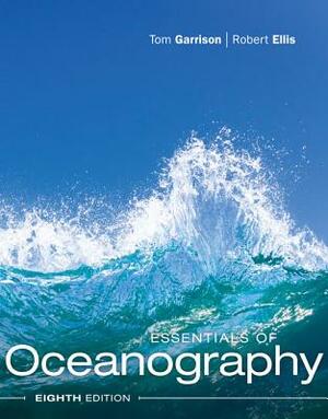 Essentials of Oceanography by Robert Ellis, Tom S. Garrison