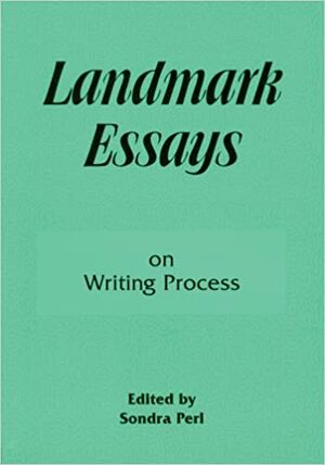 Landmark Essays on Writing Process: Volume 7 by Lila Perl