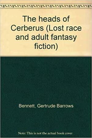 The Heads Of Cerberus by Francis Stevens