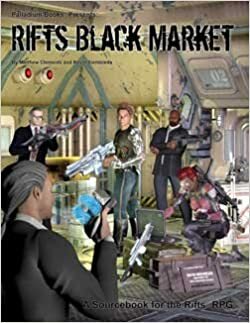 Rifts Black Market by Kevin Siembieda, Carmen Bellaire, Matthew Clements