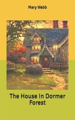 The House In Dormer Forest by Mary Webb