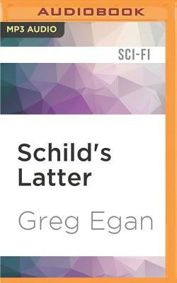 Schild's Latter by Greg Egan