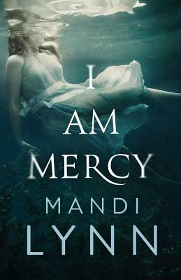 I am Mercy by Mandi Lynn