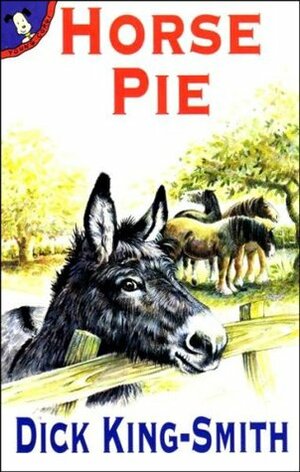 Horse Pie by Dick King-Smith, Valerie Littlewood