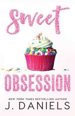 Sweet Obsession by J. Daniels