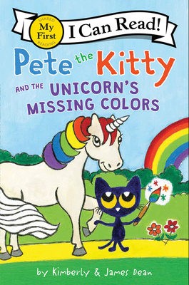 Pete the Kitty and the Unicorn's Missing Colors by James Dean, Kimberly Dean