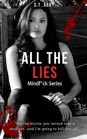 All the Lies by S.T. Abby