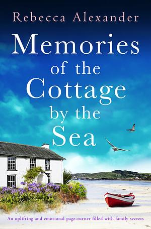 Memories of the Cottage by the Sea by Rebecca Alexander