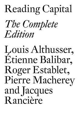 Reading Capital: The Complete Edition by Louis Althusser