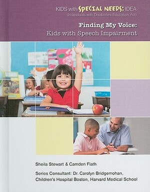 Finding My Voice: Kids with Speech Impairment by Camden Flath, Sheila Stewart