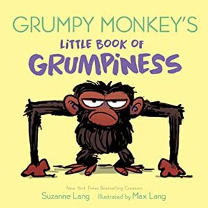 Grumpy Monkey's Little Book of Grumpiness by Suzanne Lang, Max Lang