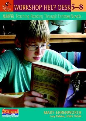 A Quick Guide to Teaching Reading Through Fantasy Novels, 5-8 by Mary Ehrenworth
