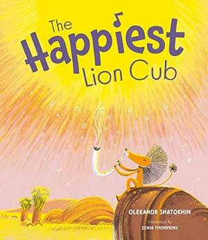 The Happiest Lion Cub by Olekandr Shatokhin