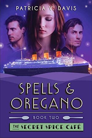 Spells and Oregano by Patricia V. Davis