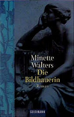 Die Bildhauerin: Roman by Minette Walters, Mechthild Sandberg-Ciletti