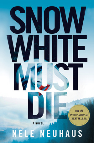 Snow White Must Die by Nele Neuhaus, Steven T. Murray