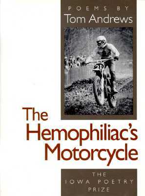 The Hemophiliac's Motorcycle by Tom Andrews