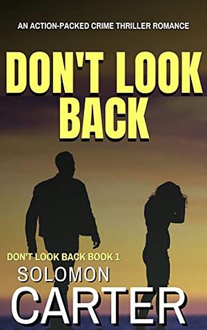 Don't Look Back by Solomon Carter