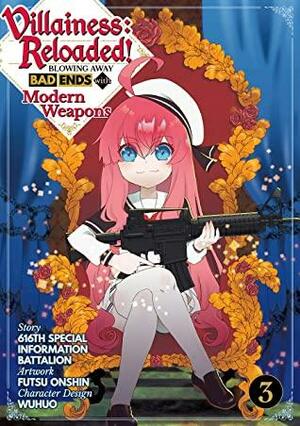 Villainess: Reloaded! Blowing Away Bad Ends with Modern Weapons (Manga) Volume 3 by 616th Special Information Battalion