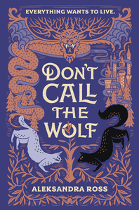 Don't Call the Wolf by Aleksandra Ross