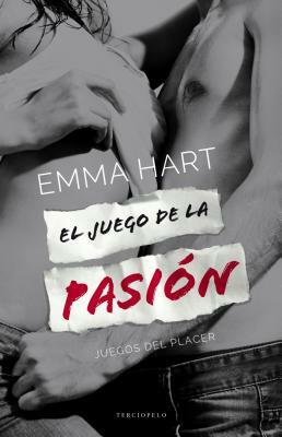 El Juego de La Pasion by Emma Hart