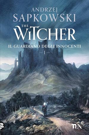 Il guardiano degli innocenti by Andrzej Sapkowski