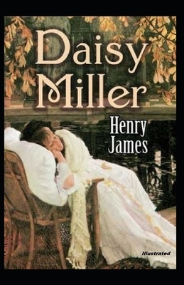 Daisy Miller Illustrated by Henry James